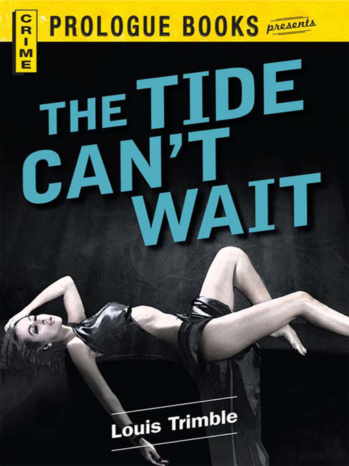 Title details for The Tide Can't Wait by Louis Trimble - Available